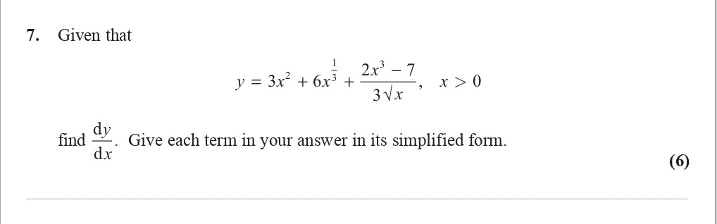 Given-that--y-=-3x²-+-6x-+-\frac{1}{x}-+-\frac{2x^3---7}{3\sqrt{x}},---x->-0-Edexcel-A-Level Maths Pure-Question 9-2016-Paper 1.png
